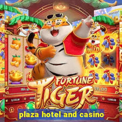 plaza hotel and casino