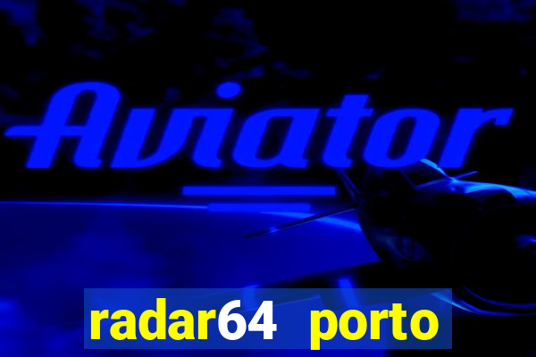 radar64 porto seguro notícias de hoje