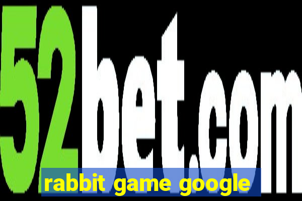 rabbit game google