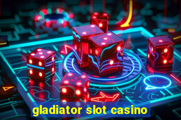 gladiator slot casino