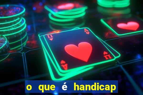 o que é handicap - 1