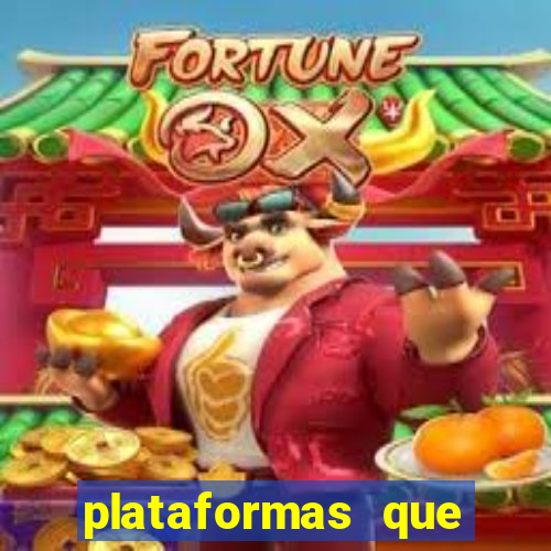 plataformas que estao pagando bem