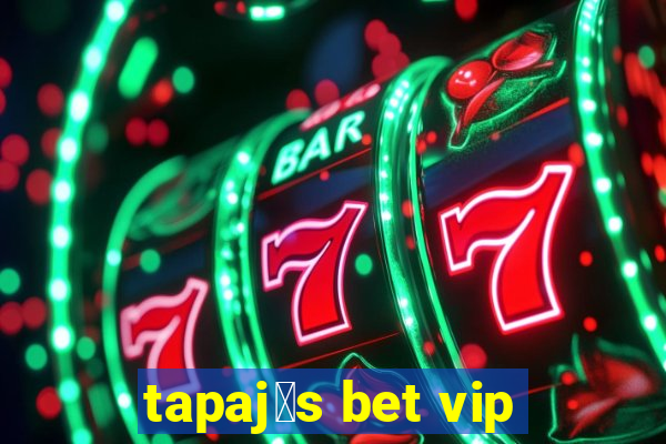 tapaj贸s bet vip