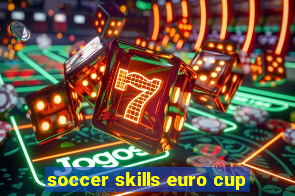 soccer skills euro cup