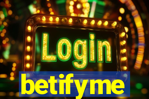 betifyme