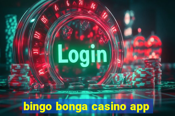 bingo bonga casino app