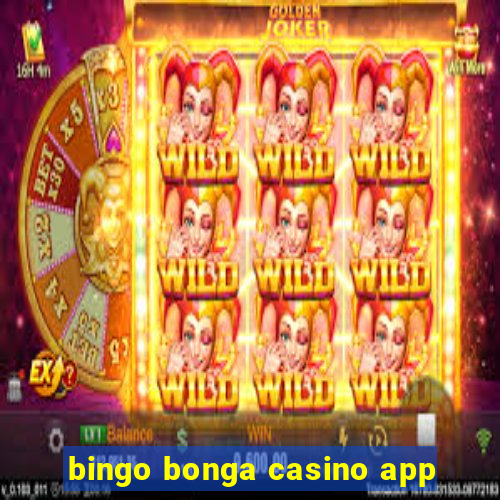 bingo bonga casino app