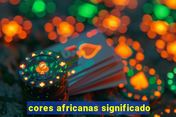 cores africanas significado