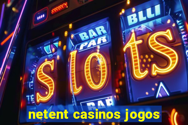 netent casinos jogos