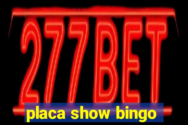 placa show bingo