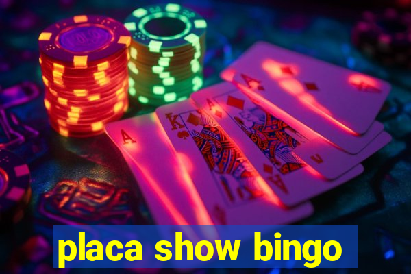 placa show bingo