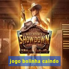 jogo bolinha caindo