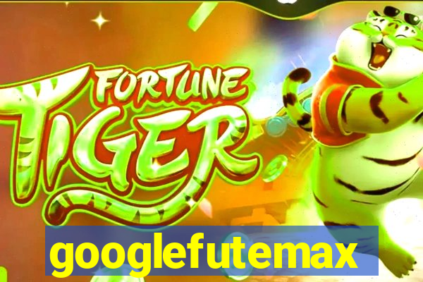 googlefutemax