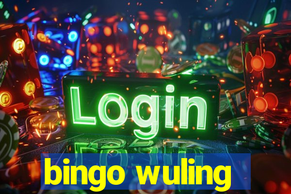 bingo wuling