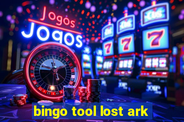 bingo tool lost ark