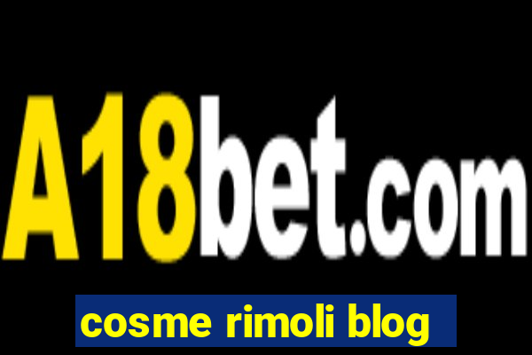 cosme rimoli blog