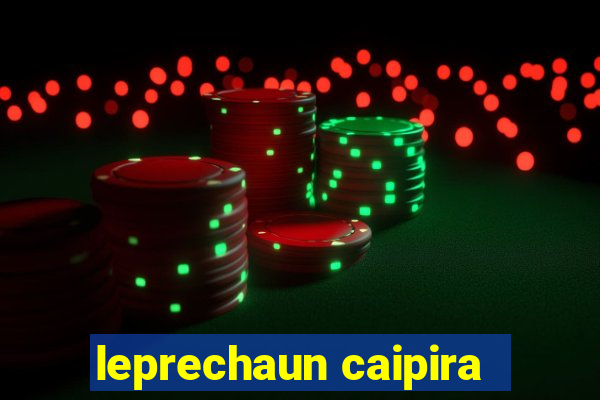 leprechaun caipira