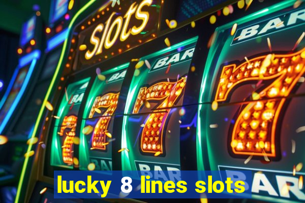 lucky 8 lines slots