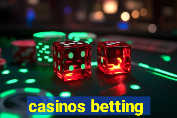 casinos betting