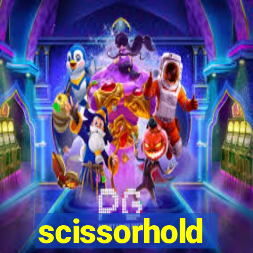 scissorhold