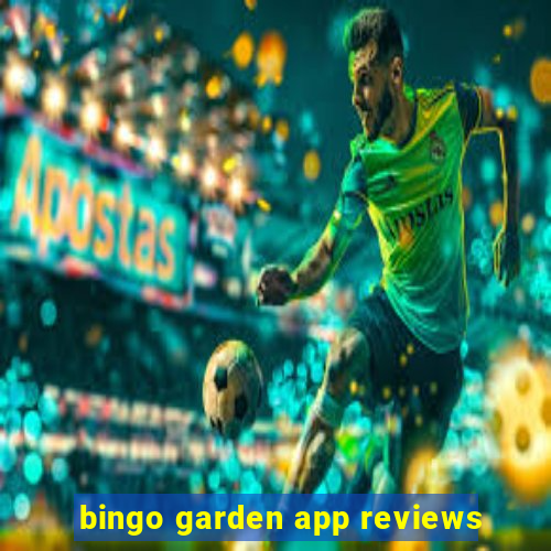 bingo garden app reviews