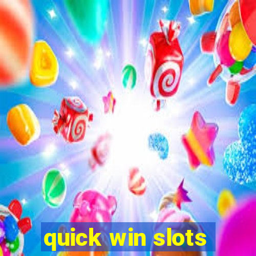 quick win slots