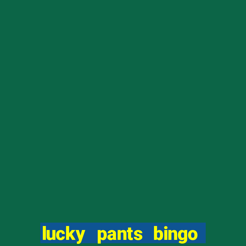 lucky pants bingo sister sites