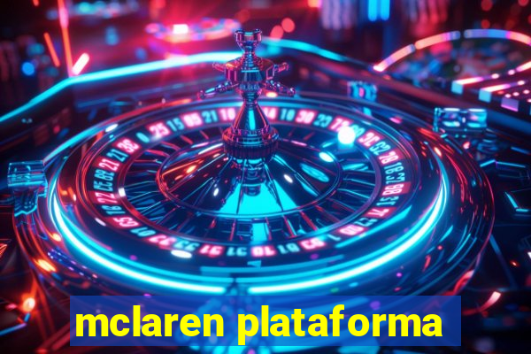 mclaren plataforma