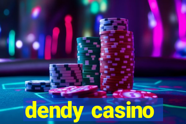 dendy casino