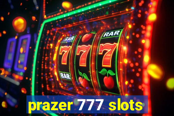 prazer 777 slots