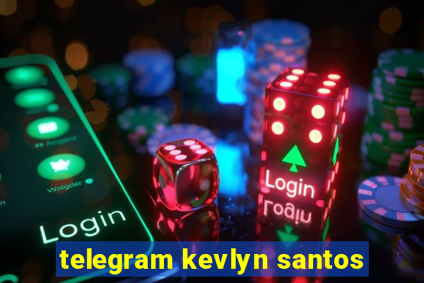 telegram kevlyn santos