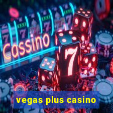 vegas plus casino