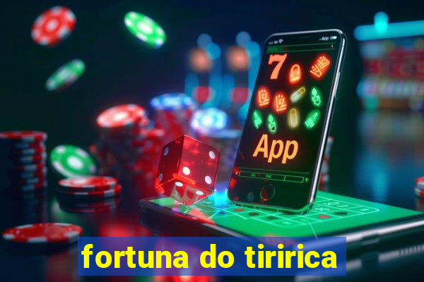 fortuna do tiririca