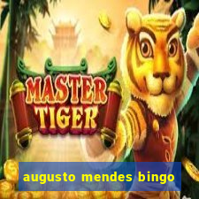 augusto mendes bingo