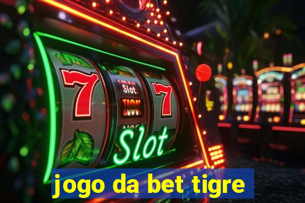 jogo da bet tigre