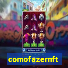 comofazernft