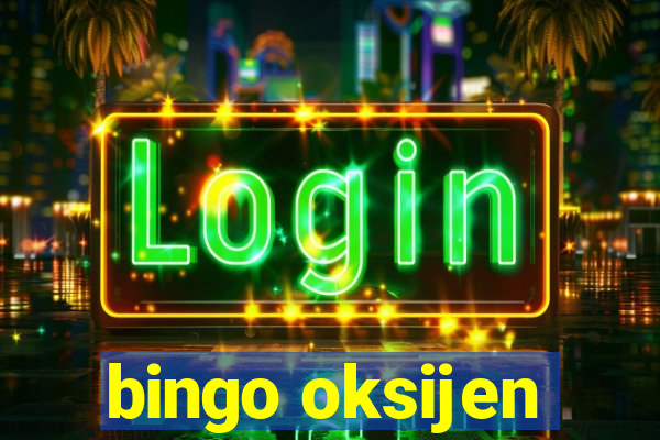 bingo oksijen