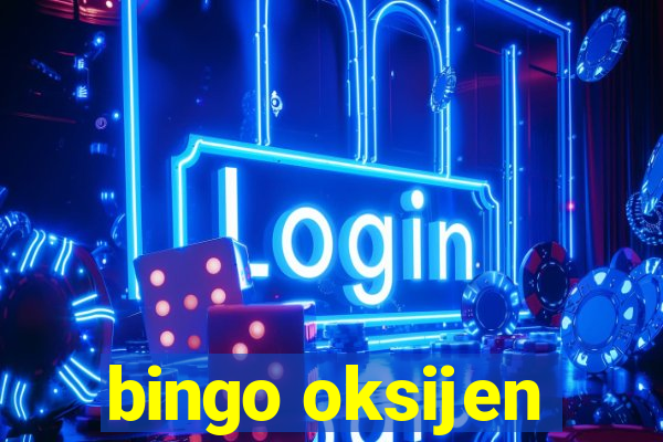 bingo oksijen