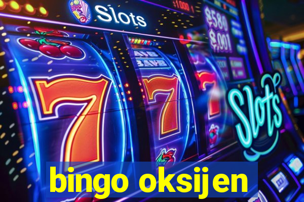 bingo oksijen