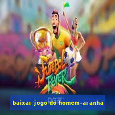 baixar jogo do homem-aranha