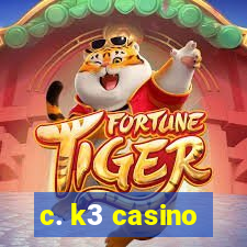 c. k3 casino