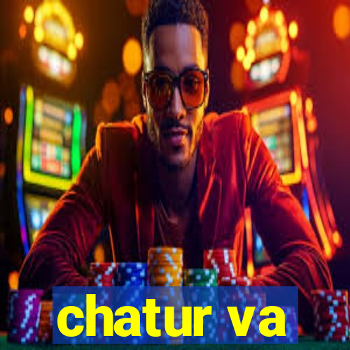 chatur va