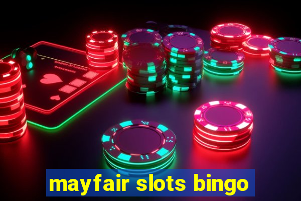 mayfair slots bingo