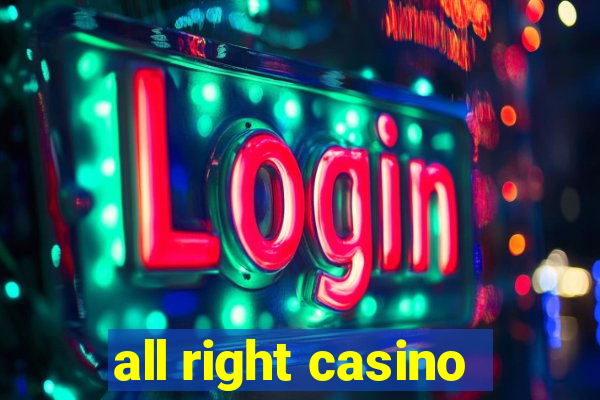 all right casino