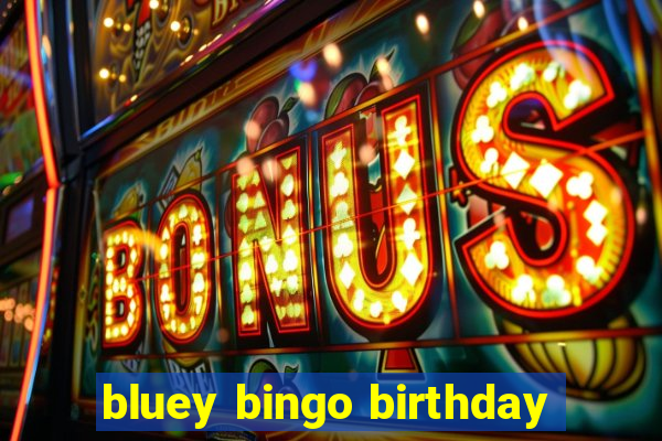 bluey bingo birthday