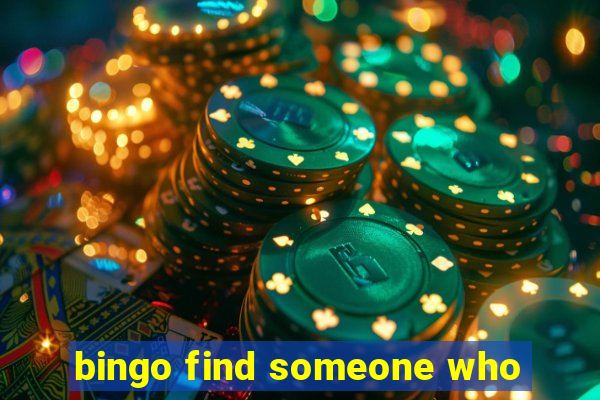 bingo find someone who