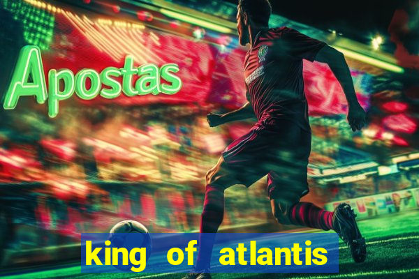 king of atlantis slots free