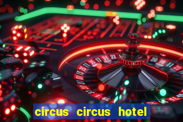 circus circus hotel and casino vegas