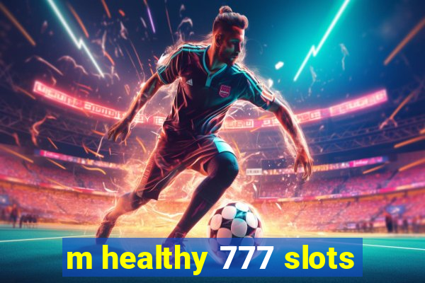 m healthy 777 slots