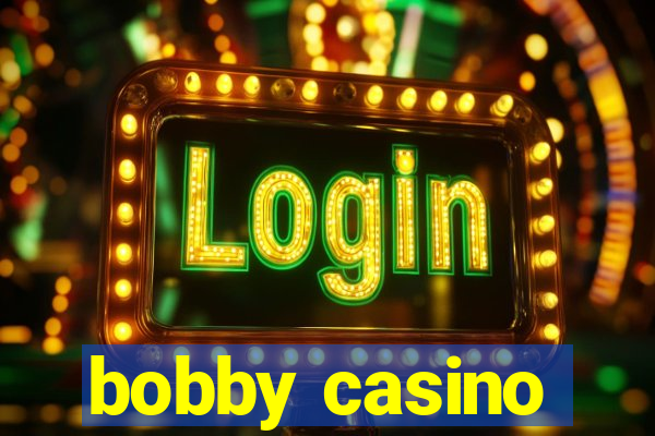 bobby casino